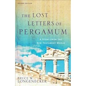 The Lost Letters of Pergamum: A Story from the New Testament World, Paperback - Bruce W. Longenecker imagine