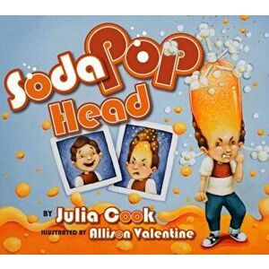 Soda Pop Head, Paperback - Julia Cook imagine