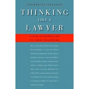 Thinking Like a Lawyer: A New Introduction to Legal Reasoning, Paperback - Frederick Schauer imagine
