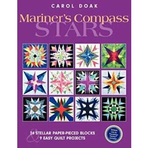 Mariner's Compass Quilts: 24 Stellar Paper-Pieced Blocks & 9 Easy Quilt Projects, Paperback - Carol Doak imagine