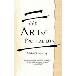 The Art of Profitability, Paperback - Adrian Slywotzky imagine