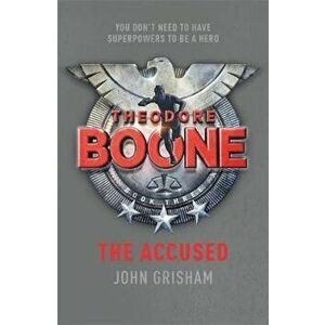 Theodore Boone: The Accused, Paperback - John Grisham imagine