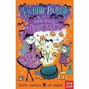 Hubble Bubble: The Super Spooky Fright Night, Paperback - Tracey Corderoy imagine