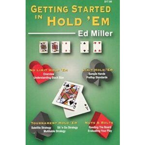 Getting Started in Hold 'em, Paperback - Ed Miller imagine