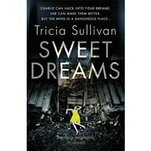 Sweet Dreams, Hardcover - Tricia Sullivan imagine