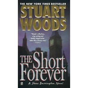 The Short Forever, Paperback - Stuart Woods imagine