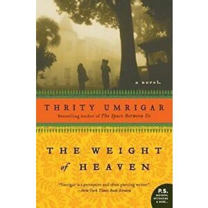 The Weight of Heaven, Paperback - Thrity Umrigar imagine