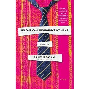 No One Can Pronounce My Name, Paperback - Rakesh Satyal imagine
