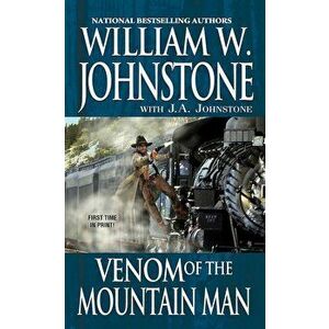 Venom of the Mountain Man, Paperback - William W. Johnstone imagine