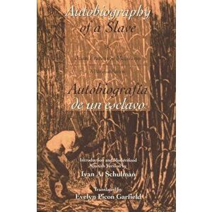 Autobiography of a Slave / Autobiografia de Un Esclavo, Paperback - Juan Francisco Manzano imagine