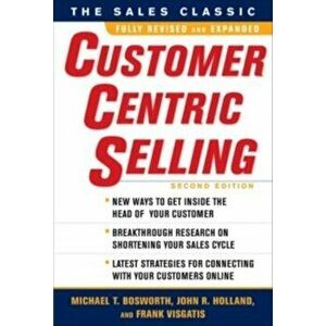 CustomerCentric Selling, Hardcover - Michael T. Bosworth imagine