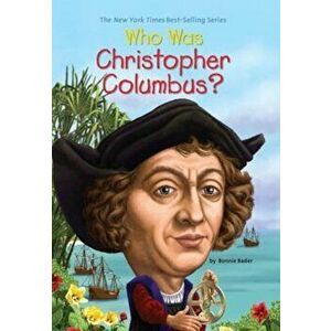 Who Was Christopher Columbus', Paperback - Bonnie Bader imagine
