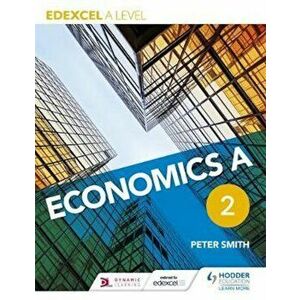 Edexcel A level Economics A Book 2, Paperback - Peter Smith imagine