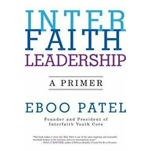 Interfaith Leadership: A Primer, Paperback - Eboo Patel imagine