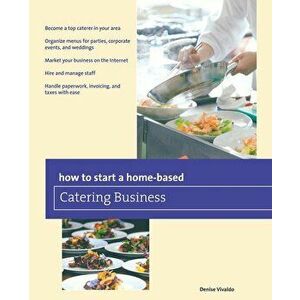 How to Start a Home-Based Catering Business, Paperback - Denise Vivaldo imagine