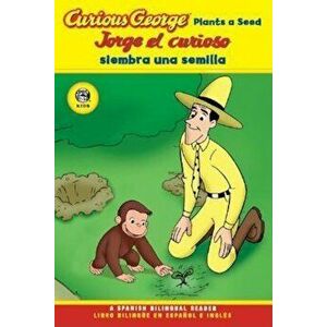 Curious George Plants A Seed / Jorge el Curioso Siembra una Semilla, Paperback - H. A. Rey imagine