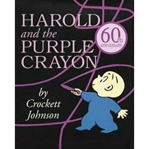 Harold and the Purple Crayon, Paperback - Crockett Johnson imagine