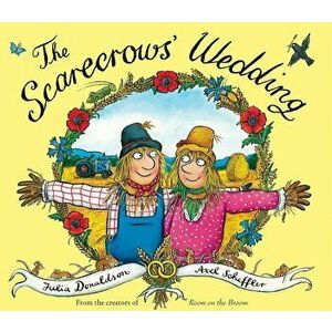 The Scarecrows' Wedding, Hardcover - Julia Donaldson imagine
