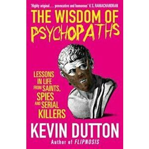 Wisdom of Psychopaths, Paperback - Kevin Dutton imagine