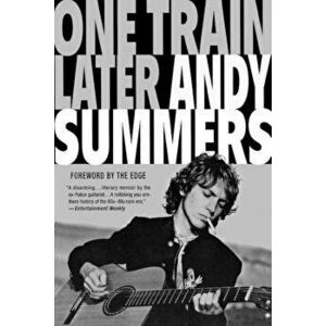 One Train Later: A Memoir, Paperback - Andy Summers imagine