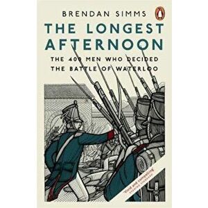 Longest Afternoon, Paperback - Brendan Simms imagine