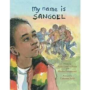 My Name Is Sangoel, Hardcover - Karen Williams imagine