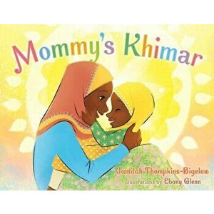 Mommy's Khimar, Hardcover - Jamilah Thompkins-Bigelow imagine