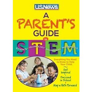 A Parent's Guide to STEM, Paperback - U. S. News and World Report imagine