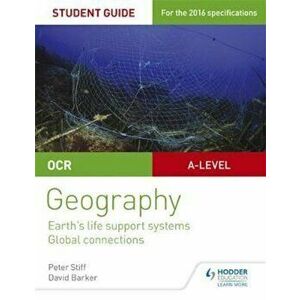 OCR AS/A-level Geography Student Guide 2: Earth's Life Suppo, Paperback - Peter Stiff imagine
