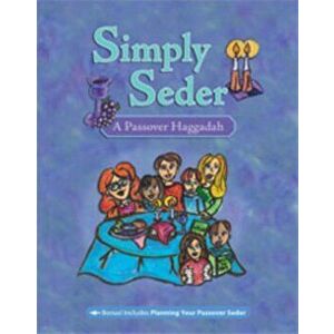 Simply Seder: A Passover Haggadah, Paperback - Dena Neusner imagine