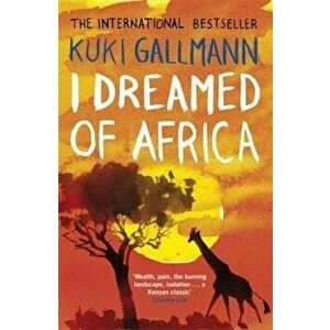 I Dreamed of Africa, Paperback - Kuki Gallmann imagine