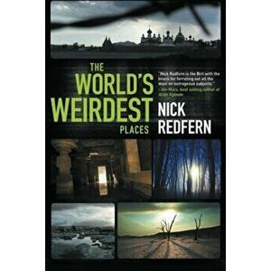 The World's Weirdest Places, Paperback - Nick Redfern imagine
