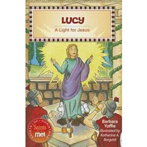 Lucy: A Light for Jesus, Paperback - Barbara Yoffie imagine