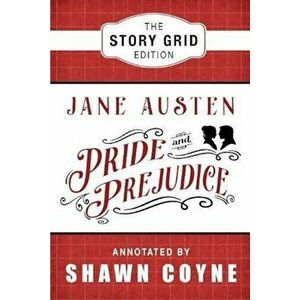 Pride and Prejudice: The Story Grid Edition, Paperback - Jane Austen imagine