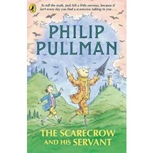 Scarecrow and His Servant, Paperback - Philip Pullman imagine