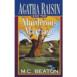 Agatha Raisin and the Murderous Marriage: An Agatha Raisin Mystery, Paperback - M. C. Beaton imagine
