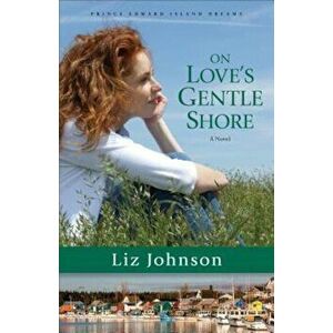 On Love's Gentle Shore, Paperback - Liz Johnson imagine