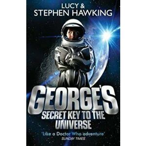 George's Secret Key to the Universe, Paperback - Lucy Hawking imagine
