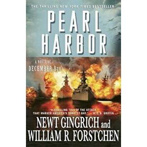 Pearl Harbor: A Novel of December 8th, Paperback - Newt Gingrich imagine
