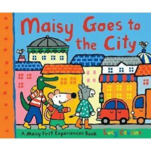 Maisy Goes to the City: A Maisy First Experiences Book, Paperback - Lucy Cousins imagine