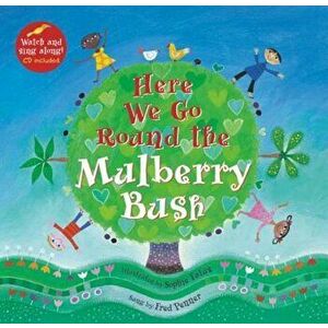 Here We Go Round the Mulberry Bush 'With CD (Audio)', Paperback - Sophie Fatus imagine
