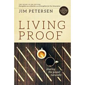 Living Proof: Sharing the Gospel Naturally, Paperback - Jim Petersen imagine