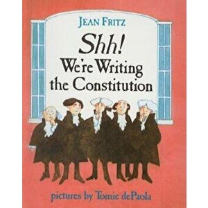 Shh! We're Writing the Constitution, Hardcover - Jean Fritz imagine