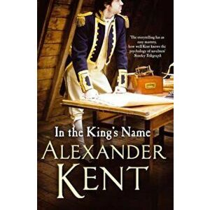In the King's Name, Paperback - Alexander Kent imagine