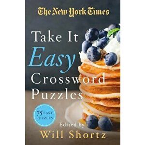 The New York Times Take It Easy Crossword Puzzles: 75 Easy Puzzles, Paperback - New York Times imagine