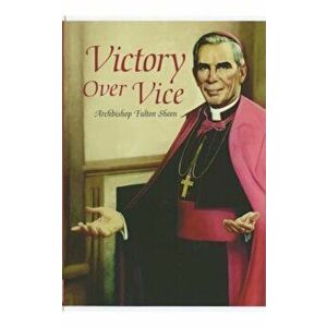 Victory Over Vice, Paperback - Fulton J. Sheen imagine