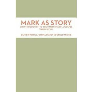 Mark as Story: An Introduction to the Narrative of a Gospel, Paperback - David Rhoads imagine