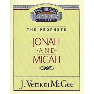 Jonah / Micah, Paperback - J. Vernon McGee imagine