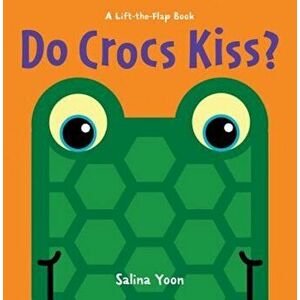 Do Crocs Kiss', Hardcover - Salina Yoon imagine