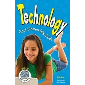 Technology: Cool Women Who Code, Paperback - Andi Diehn imagine